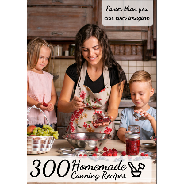 E-book 300 Homemade Canning Recipes